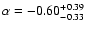 $\alpha=-0.60^{+0.39}_{-0.33}$