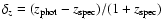 $\delta _z = (z_{\rm phot}-z_{\rm spec})/(1+z_{\rm spec})$