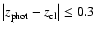 $\left\vert{z_{\rm phot}-z_{\rm cl}}\right \vert \le 0.3$