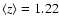 $\left < z\right > =1.22$