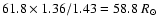 $61.8 \times 1.36/1.43= 58.8~R_{\odot}$
