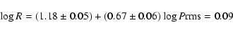 \begin{displaymath}
\log R = (1.18 \pm 0.05) + (0.67 \pm 0.06) \log P \\ \\ {\rm rms}=0.09
\end{displaymath}