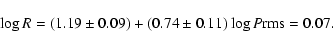 \begin{displaymath}
\log R = (1.19 \pm 0.09) + (0.74 \pm 0.11) \log P \\ \\ {\rm rms}=0.07.
\end{displaymath}