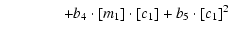 $\displaystyle \qquad\qquad + b_4 \cdot [m_1] \cdot [c_1] + b_5 \cdot [c_1] ^2$