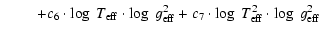 $\displaystyle \qquad\;+ c_6 \cdot\log \ T_{\rm eff}\cdot \log \ g_{\rm eff}^2 + c_7 \cdot \log \ T_{\rm eff}^2 \cdot \log \ g_{\rm eff}^2$