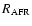 $R_{\rm AFR}$