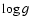 $\log g~$