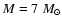 $M = 7~M_{\odot}$