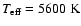 $T_{\rm eff}=5600 ~\rm K$