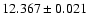 $12.367\pm0.021$