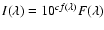 $I(\lambda)=10^{c f(\lambda)} F(\lambda)$