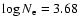 $\log N_{\rm e}
=3.68$