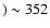 $)\sim 352$