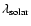 $\lambda _{\rm solar}$