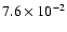 $7.6\times 10^{-2}$