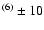 $^{(6)}\pm10 $