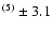 $^{(5)}\pm3.1$