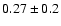 $0.27\pm0.2$