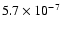 $5.7 \times 10^{-7}$