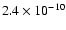 $2.4 \times 10^{-10}$
