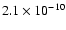 $2.1 \times 10^{-10}$