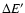 $\Delta E'$