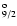 $_{9/2}^{\rm o}$