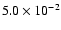 $5.0\times 10^{-2}$