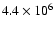 $4.4\times 10^{6}$