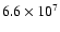 $6.6 \times 10^{7}$