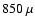 $850~\mu$