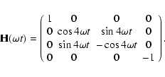 \begin{displaymath}
{\bf H}(\omega t ) =
\left(
\begin{array}{cccc}
1&0&0&0\\
0...
...mega t}&-\cos{4 \omega t}&0\\
0&0&0&-1\\
\end{array}\right).
\end{displaymath}