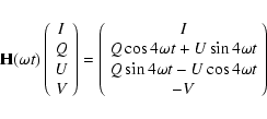 \begin{displaymath}
{\bf H}(\omega t )
\left(
\begin{array}{c}
I \\ Q \\ U \\ V
...
...\sin{4 \omega t}-U\cos{4 \omega t}\\
-V\\
\end{array}\right)
\end{displaymath}