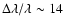 $\Delta\lambda/\lambda\sim14$