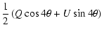 $\displaystyle \frac{1}{2} \left(Q\cos{4 \theta}+U\sin{4 \theta}\right)$
