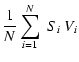$\displaystyle \frac{1}{N} \sum^N_{i=1} ~S_i~ V_i$
