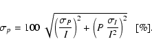 \begin{displaymath}\sigma_p = 100~\sqrt{ \left({\frac{\sigma_P }{I}}\right)^2 + \left({P~\frac{\sigma_I}{I^2}}\right)^2 }~~~\mbox{[\%]}.
\end{displaymath}