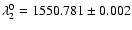 $\lambda_2^{0} = 1550.781\pm0.002$