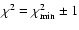 $\chi^2 = \chi^2_{\rm min} \pm1$