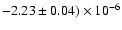 $- 2.23\pm 0.04)\times 10^{-6}$