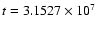 $t=3.1527\times 10^7$