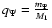$q_\Psi =\frac{m_\Psi }{M_1}$