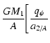 $\displaystyle \frac{GM_1}A \Bigg[ \frac{q_\psi }{a_{2/A}}$