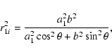 \begin{displaymath}r_{1i}^2=\frac{a_1^2b^2}{a_1^2\cos ^2\theta +b^2\sin ^2\theta },
\end{displaymath}