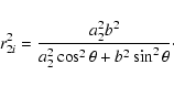 \begin{displaymath}r_{2i}^2=\frac{a_2^2b^2}{a_2^2\cos ^2\theta +b^2\sin ^2\theta }\cdot
\end{displaymath}