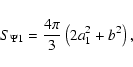 \begin{displaymath}S_{\Psi 1}=\frac{4\pi }3\left( 2a_1^2+b^2\right),
\end{displaymath}