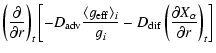 $\displaystyle \left(
\frac\partial {\partial r}\right) _t\left[ -D_{\rm adv}\fr...
...g_i}%
-D_{\rm dif}\left( \frac{\partial X_\alpha }{\partial r}\right)
_t\right]$