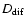 $D_{\rm dif}$