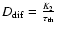 $D_{\rm dif}=\frac{K_2}{\tau
_{\rm th}}$