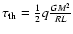 $\tau
_{\rm th}=\frac 12q\frac{GM^2}{RL}$